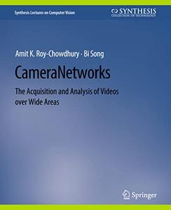 Camera Networks The Acquisition and Analysis of Videos over Wide Areas