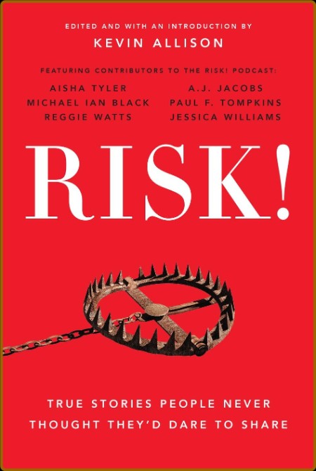 RISK! True Stories People Never Thought They'd Dare to Share by Kevin Allison  2e4a728f39807e9fa2026cf9710dabb9