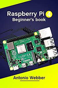 Raspberry Pi 4 Beginner's Book
