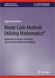Monte Carlo Methods Utilizing Mathematica® Applications in Inverse Transform and Acceptance-Rejection Sampling