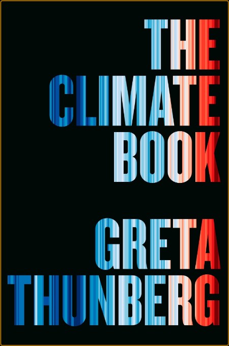 The Climate Book  The Facts and the Solutions by Greta Thunberg  417c10c51b3471bcf268159101f19ed7