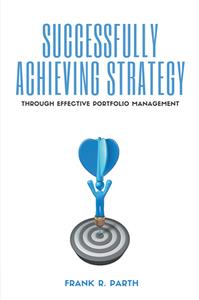 Successfully Achieving Strategy Through Effective Portfolio Management