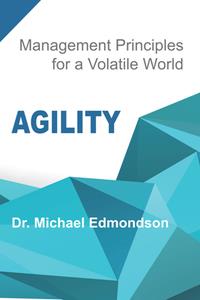 Agility  Management Principles for a Volatile World