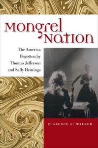 Mongrel Nation The America Begotten by Thomas Jefferson and Sally Hemings