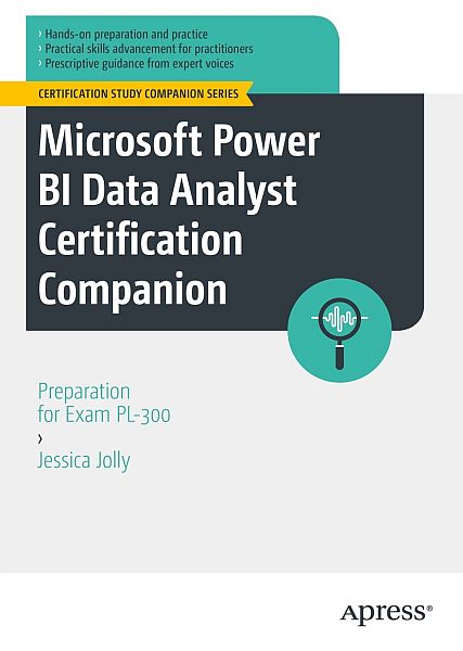 Microsoft Power BI Data Analyst Certification Companion: Preparation for Exam PL-300 (2023) EPUB