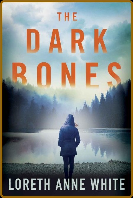 The Dark Bones by Loreth Anne White  Ee5921b423aa6368a7aaebfac1e876ef