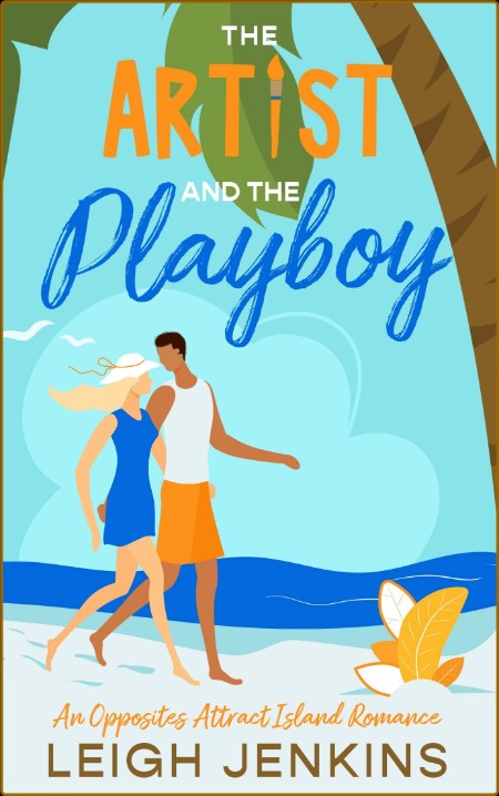 The Artist and The Playboy  An - Leigh Jenkins  B012c1d114d7d36870994a9b0e3979f0