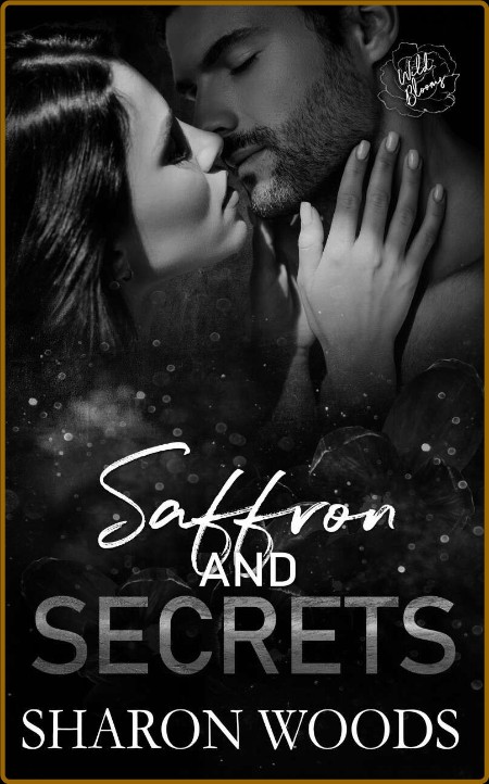 Saffron and Secrets  Wild Bloom - Sharon Woods  C61a1b1b0574f490fa8c2fec8f5439f2