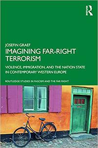 Imagining Far-Right Terrorism Violence, Immigration, and the Nation State in Contemporary Western Europe