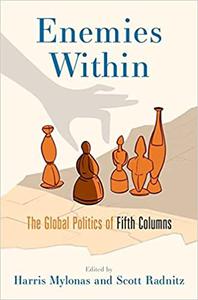 Enemies Within The Global Politics of Fifth Columns