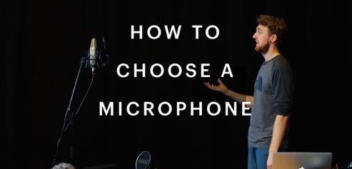 How to Choose a Microphone A Guide to Using Them