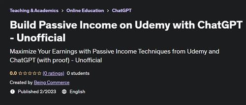 Build Passive Income on Udemy with ChatGPT –  Unofficial