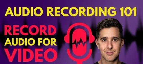 Audio Recording Essentials – Recording Audio Tips for Video Production + Podcasts