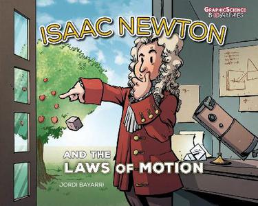 Graphic Universe-Graphic Science Biographies Isaac Newton And The Laws Of Motion 2020 HYBRID COMIC eBook