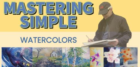 Mastering Simple Techniques That Create Successful Watercolors Every Time