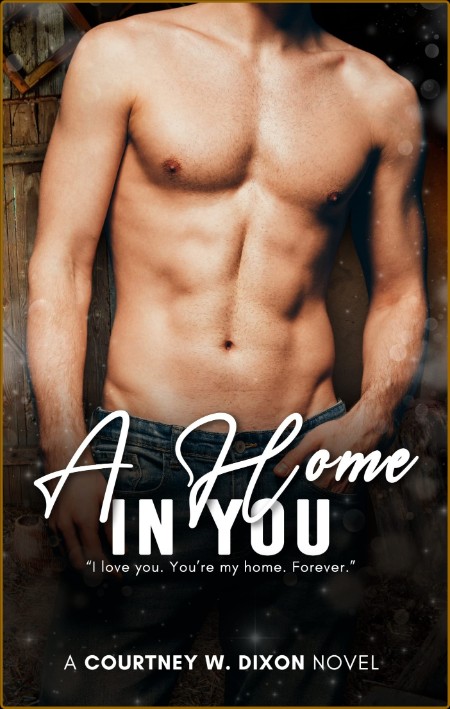 A Home in You - A MM Small Town - Courtney W  Dixon