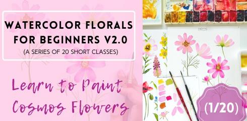 Watercolor Florals For Beginners v2. 0 (A Series of 20 Classes) Learn to Paint Cosmos Flowers(120)