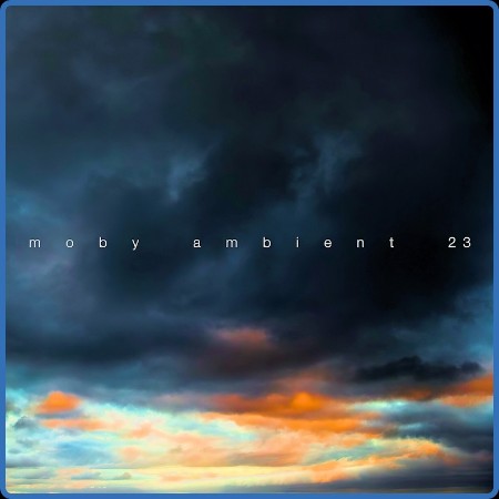 Moby - Ambient 23