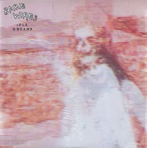 Bare Wires - Idle Dreams 2012 (Limited Edition)