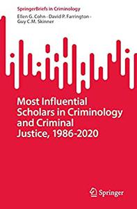 Most Influential Scholars in Criminology and Criminal Justice, 1986-2020
