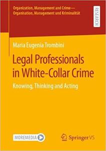 Legal Professional in White-collar Crime Knowing, Thinking and Acting