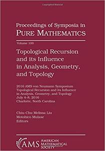 Topological Recursion and Its Influence in Analysis, Geometry, and Topology
