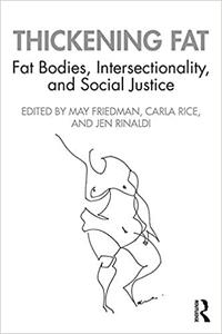 Thickening Fat Fat Bodies, Intersectionality, and Social Justice