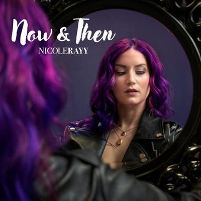 Nicole Rayy - Now & Then  (2023)