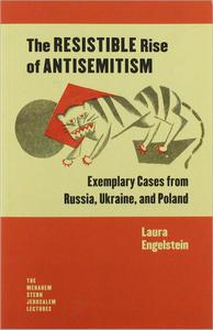 The Resistible Rise of Antisemitism Exemplary Cases from Russia, Ukraine, and Poland