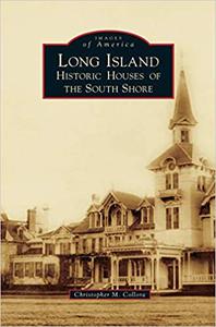 Long Island Historic Houses of the South Shore