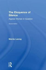 The Eloquence of Silence Algerian Women in Question