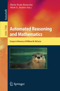 Automated Reasoning and Mathematics Essays in Memory of William W. McCune