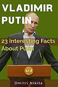 Vladimir Putin  23 Interesting Facts About President Vladimir Putin