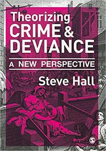 Theorizing Crime and Deviance A New Perspective