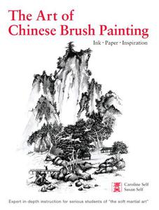 The Art of Chinese Brush Painting Ink, Paper, Inspiration [Repost]