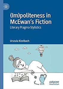 (Im)politeness in McEwan's Fiction Literary Pragma-Stylistics