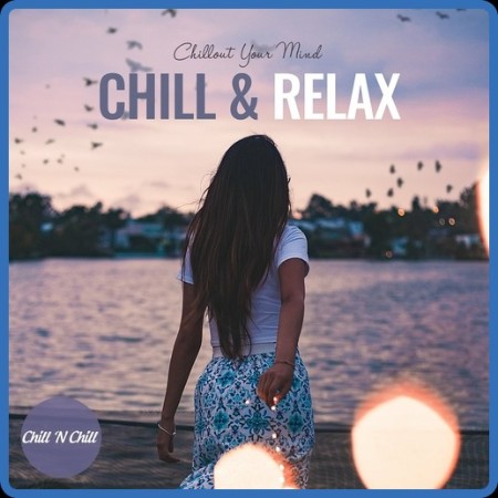 VA - Chill & Relax  Chillout Your Mind (2023) MP3