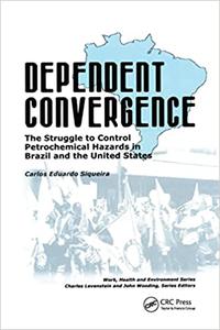 Dependent Convergence The Struggle to Control Petrochemical Hazards in Brazil and the United States