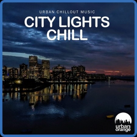 VA - City Lights Chill  Urban Chillout Music (2023) MP3