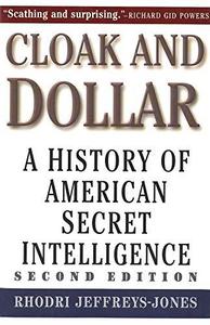 Cloak and Dollar A History of American Secret Intelligence