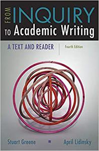 From Inquiry to Academic Writing A Text and Reader