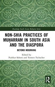 Non-Shia Practices of Muḥarram in South Asia and the Diaspora Beyond Mourning