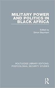 Military Power and Politics in Black Africa