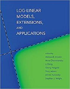 Log-Linear Models, Extensions, and Applications