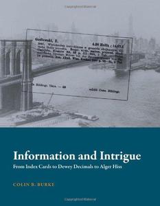 Information and Intrigue From Index Cards to Dewey Decimals to Alger Hiss