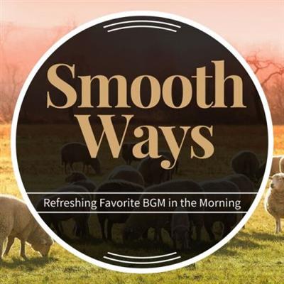 Smooth Ways - Refreshing Favorite Bgm in the Morning  (2023)