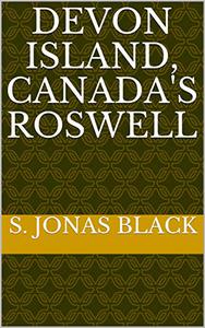Devon Island, Canada's Roswell