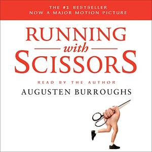 Running with Scissors A Memoir [Audiobook]