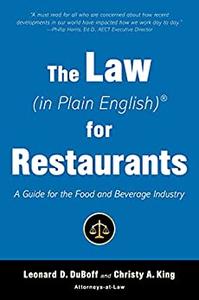 The Law (in Plain English) for Restaurants A Guide for the Food and Beverage Industry