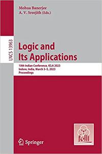 Logic and Its Applications 10th Indian Conference, ICLA 2023, Indore, India, March 3-5, 2023, Proceedings